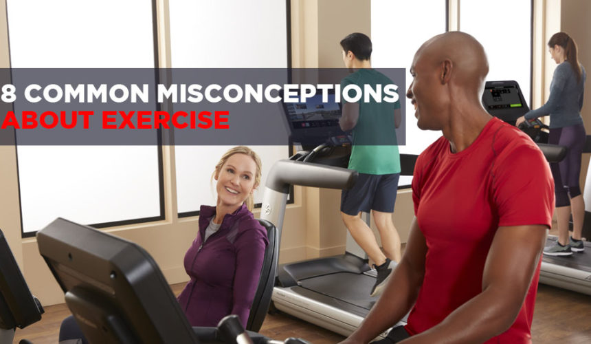 8 Common Misconceptions About Exercise